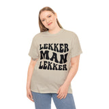 South African Afrikaans Lekker man Lekker Unisex t-shirt