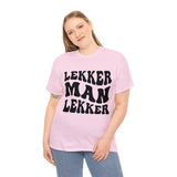 South African Afrikaans Lekker man Lekker Unisex t-shirt