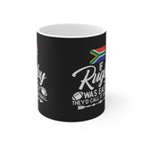 South African 11oz Coffee Mug - If Rugby was easy they would call it football