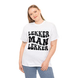 South African Afrikaans Lekker man Lekker Unisex t-shirt