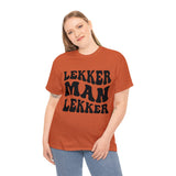 South African Afrikaans Lekker man Lekker Unisex t-shirt