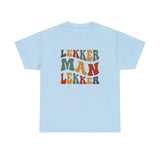 South African Afrikaans Lekker man Lekker Unisex t-shirt