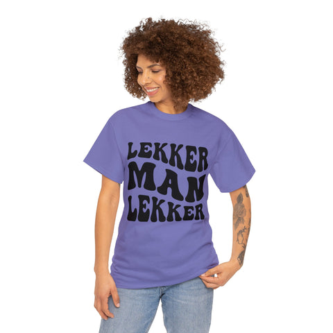 South African Afrikaans Lekker man Lekker Unisex t-shirt