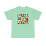 South African Afrikaans Lekker man Lekker Unisex t-shirt