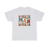 South African Afrikaans Lekker man Lekker Unisex t-shirt