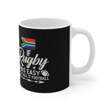 South African 11oz Coffee Mug - If Rugby was easy they would call it football