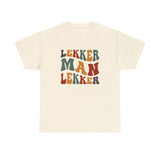 South African Afrikaans Lekker man Lekker Unisex t-shirt