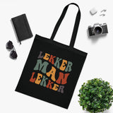 South African Afrikaans Lekker man Lekker Cotton Tote