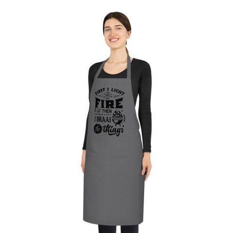 First I light the fire then I Braai Dad's Braai apron South African Cotton Apron - Various colours available