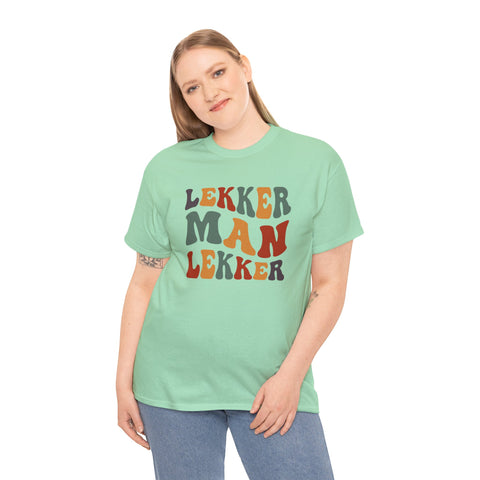 South African Afrikaans Lekker man Lekker Unisex t-shirt