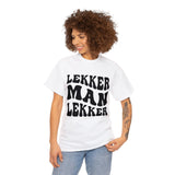 South African Afrikaans Lekker man Lekker Unisex t-shirt