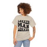 South African Afrikaans Lekker man Lekker Unisex t-shirt